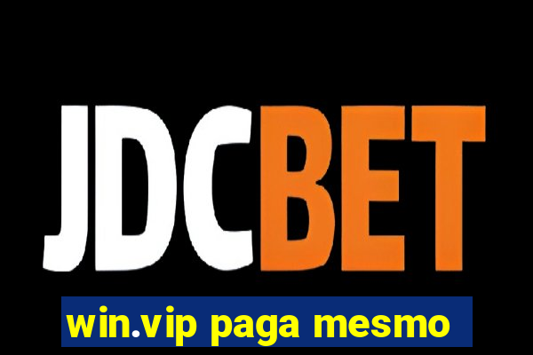 win.vip paga mesmo